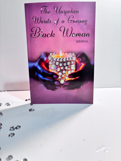 Exclusive Bedazzle “ The Unspoken Words of a Grieving Black Woman”